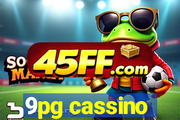 9pg cassino